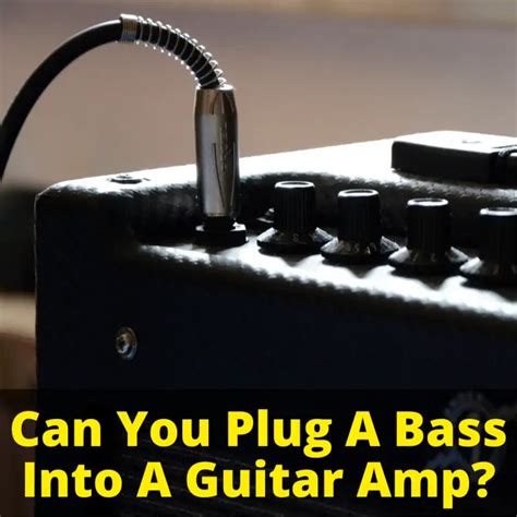 do bass and guitar use the same amp|can you plug a bass into guitar amp.